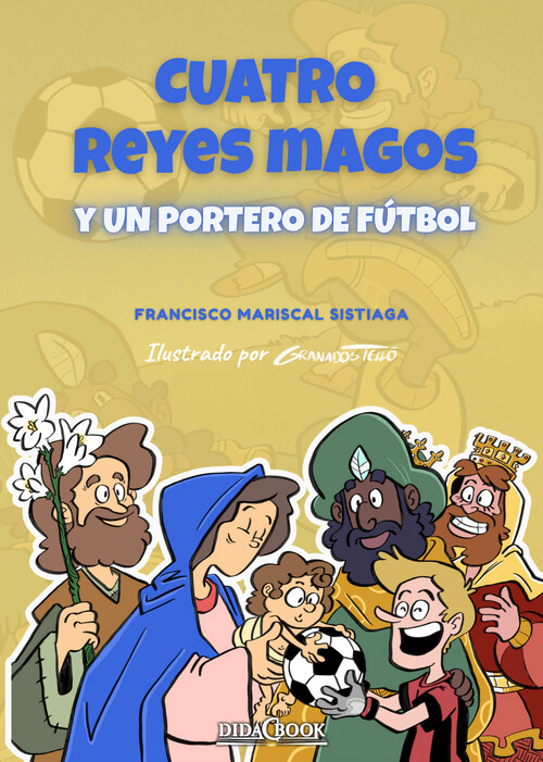 CUATRO REYES MAGOS Y UN PORTERO DE FUTBOL