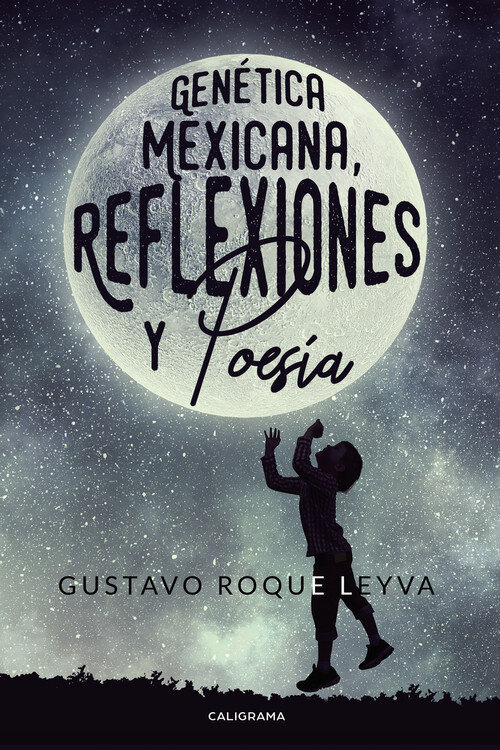 GENETICA MEXICANA, REFLEXIONES Y POESIA