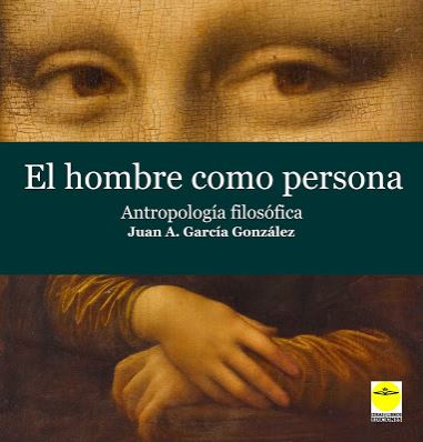 HOMBRE COMO PERSONA, EL - ANTROPOLOGIA FILOSOFICA