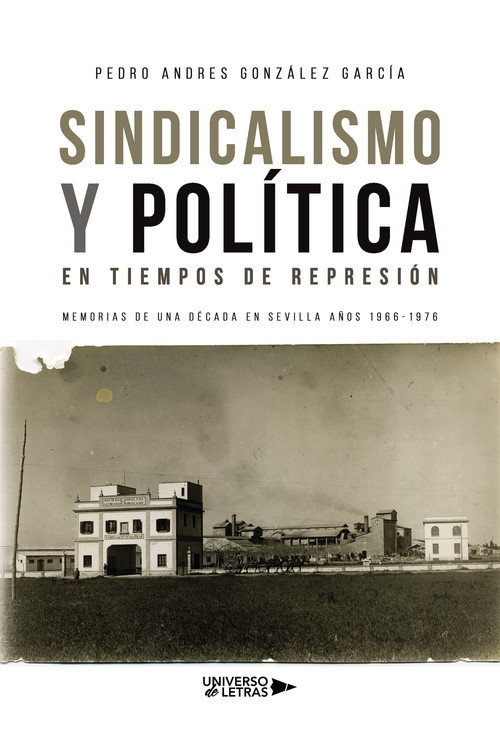SINDICALISMO Y POLITICA EN TIEMPOS DE REPRESION