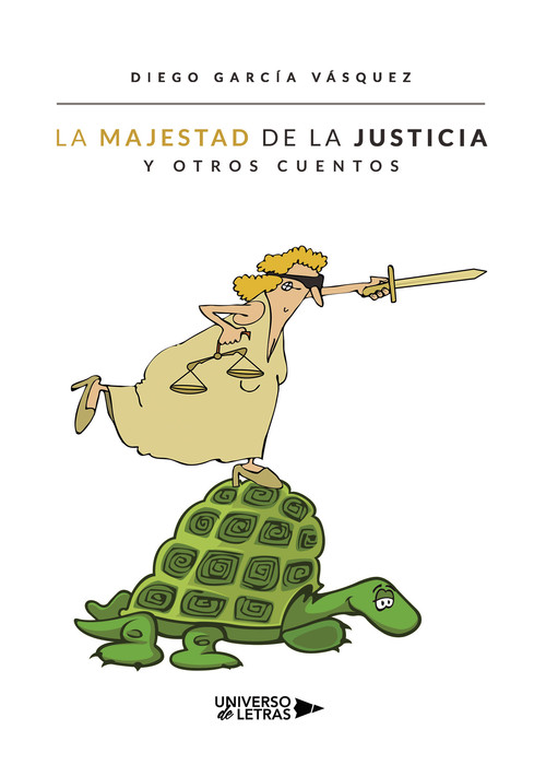 MAJESTAD DE LA JUSTICIA Y OTROS CUENTOS, LA