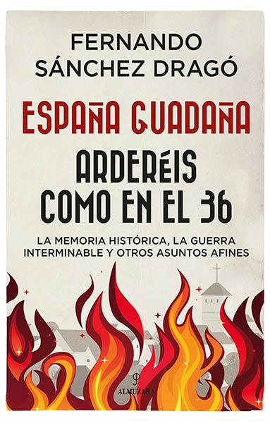 ESPA�A GUADA�A. ARDEREIS COMO EN EL 36