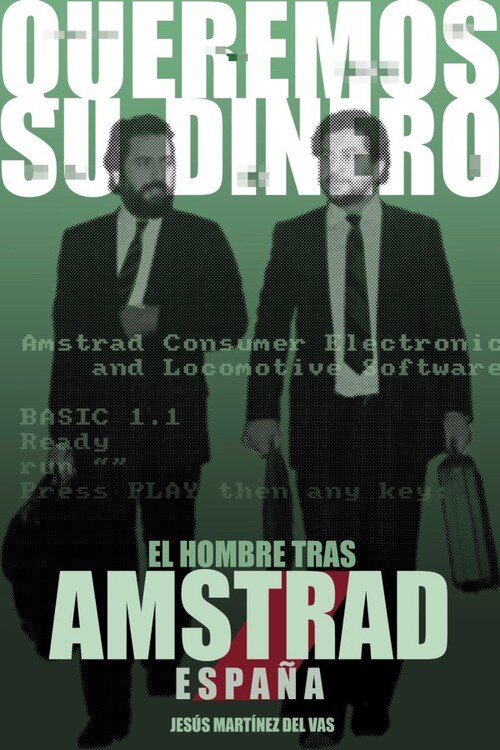 QUEREMOS SU DINERO EL HOMBRE TRAS AMSTRAD ESPA�A