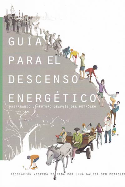 GUIA PARA EL DESCENSO ENERGETICO. PREPARANDO UN FUTURO DESPU
