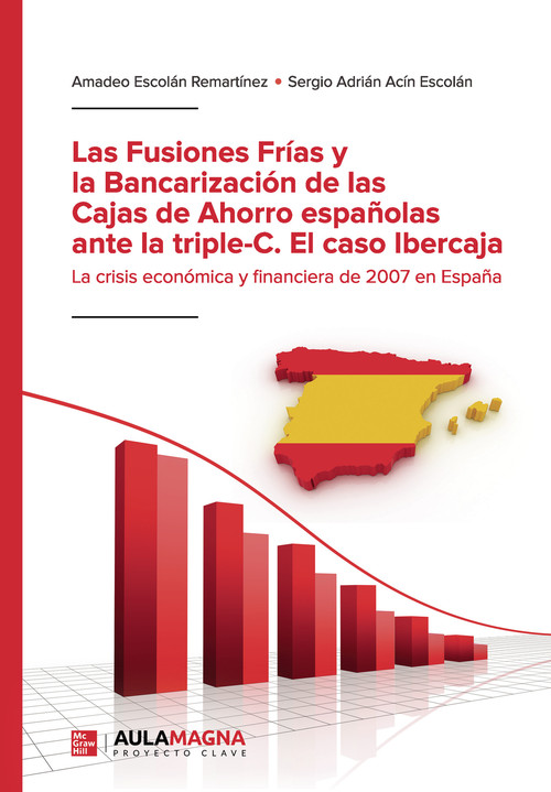 FUSIONES FRIAS Y LA BANCARIZACION DE LAS CAJAS DE AHORRO ESP