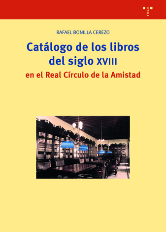 CATALOGO DE LOS LIBROS DEL SIGLO XVIII EN EL REAL CIRCULO DE