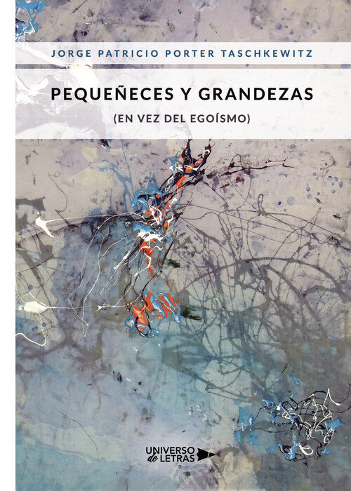 PEQUE�ECES Y GRANDEZAS (EN VEZ DEL EGOISMO)