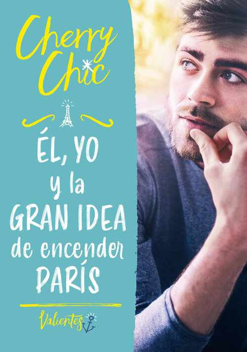 EL, YO Y LA GRAN IDEA DE ENCENDER PARIS (VALIENTES 2)
