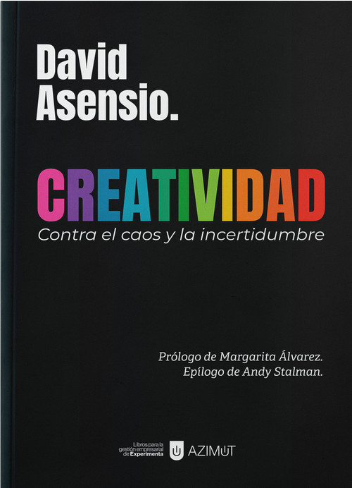 CREATIVIDAD. CONTRA EL CAOS Y LA INCERTIDUMBRE