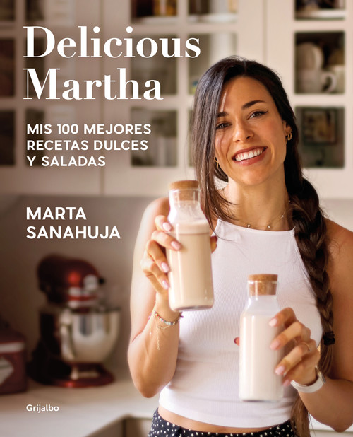 DELICIOUS MARTHA 2. MIS 100 MEJORES RECETAS DULCES Y SALADAS