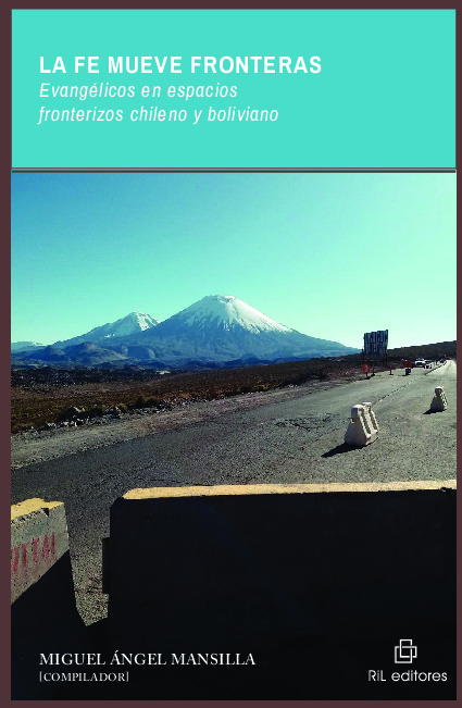 FE MUEVE FRONTERAS. EVANGELICOS EN ESPACIOS FRONTERIZOS CHIL