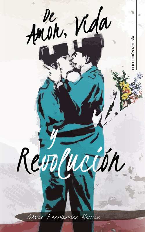 DE AMOR, VIDA Y REVOLUCION
