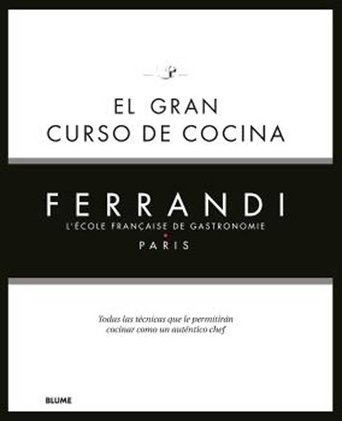 GRAN CURSO DE COCINA, EL. FERRANDI PARIS
