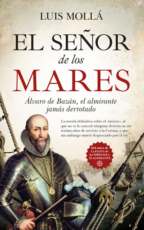 SE�OR DE LOS MARES. ALVARO DE BAZAN, EL ALMIRANTE JAMAS DERR