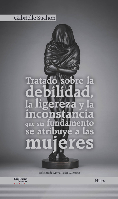 TRATADO SOBRE LA DEBILIDAD, LA LIGEREZA Y LA INCONSTANCIA QU