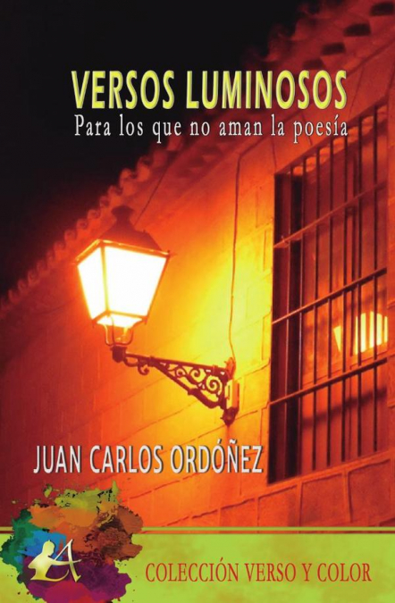 VERSOS LUMINOSOS PARA LOS QUE NO AMAN LA POESIA