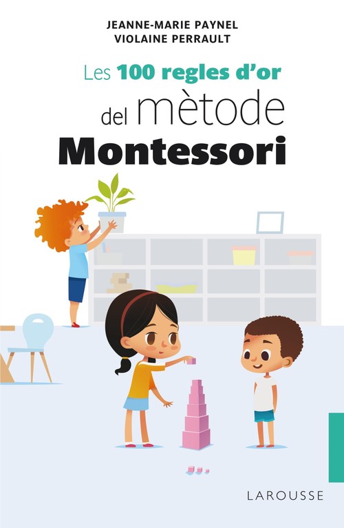 LES 100 REGLES D'OR DEL METODE MONTESSORI