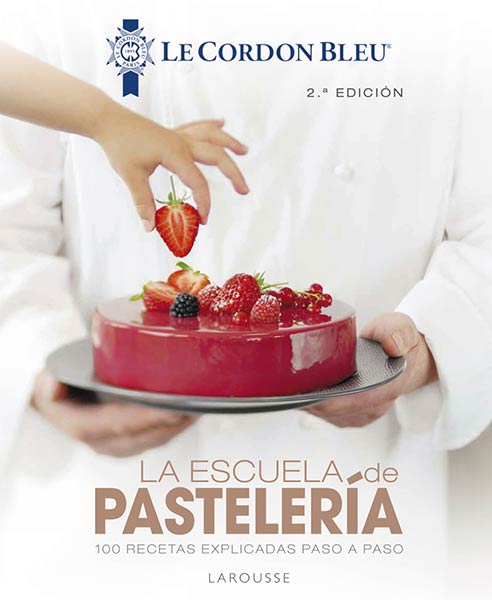 ESCUELA DE PASTELERIA, LA. LE CORDON BLEU (2 ED.)