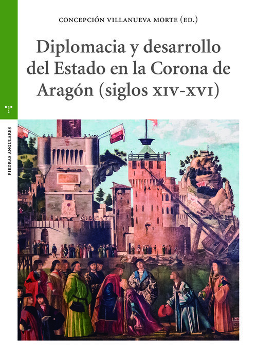DIPLOMACIA Y DESARROLLO DEL ESTADO EN LA CORONA DE ARAGON (S