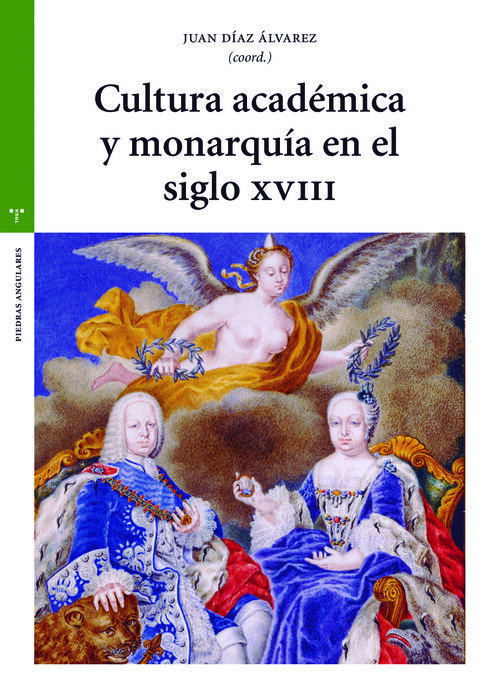 CULTURA ACADEMICA Y MONARQUIA EN EL SIGLO XVIII
