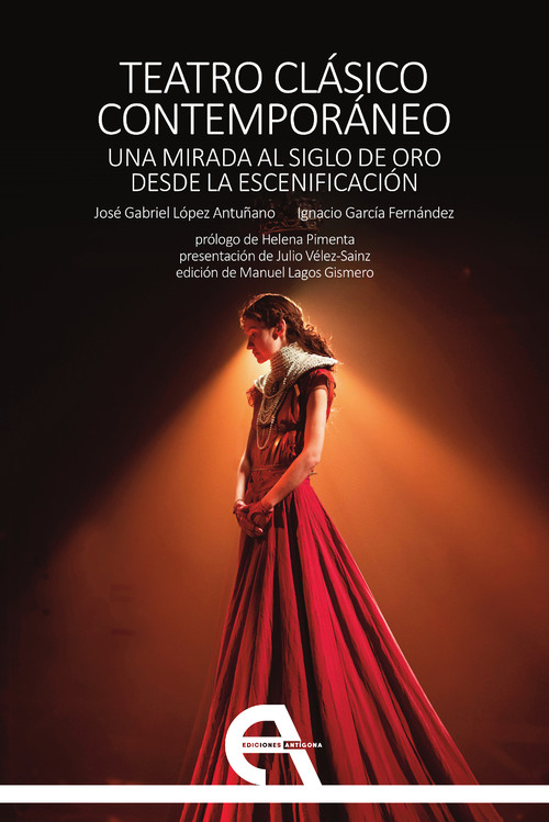 TEATRO CLASICO CONTEMPORANEO. UNA MIRADA AL SIGLO DE ORO DES