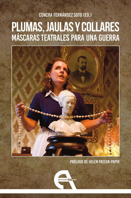 PLUMAS, JAULAS Y COLLARES. MASCARAS TEATRALES PARA UNA GUERR