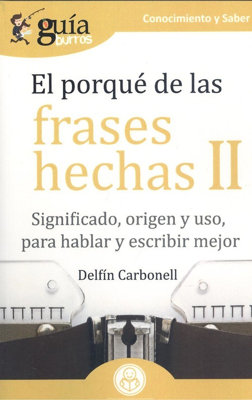 GB: EL PORQUE DE LAS FRASES HECHAS II