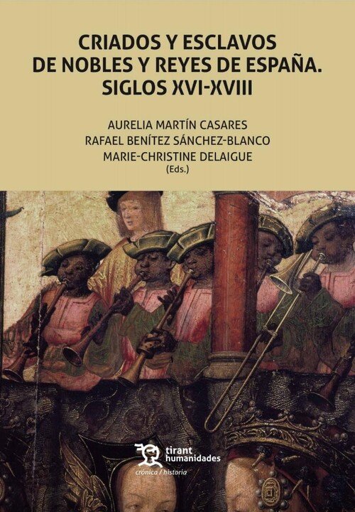 CRIADOS Y ESCLAVOS DE NOBLES Y REYES DE ESPA�A. SIGLOS XVI-