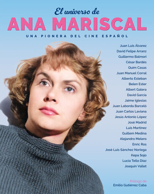 EL UNIVERSO DE ANA MARISCAL. UNA PIONERA DEL CINE ESPA�OL