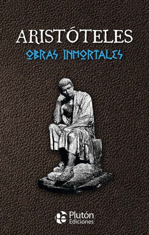 ARISTOTELES: OBRAS INMORTALES