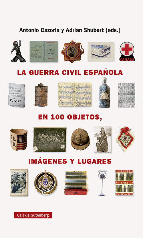 GUERRA CIVIL ESPA�OLA EN 100 OBJETOS IMAGENES Y LUGARES LA