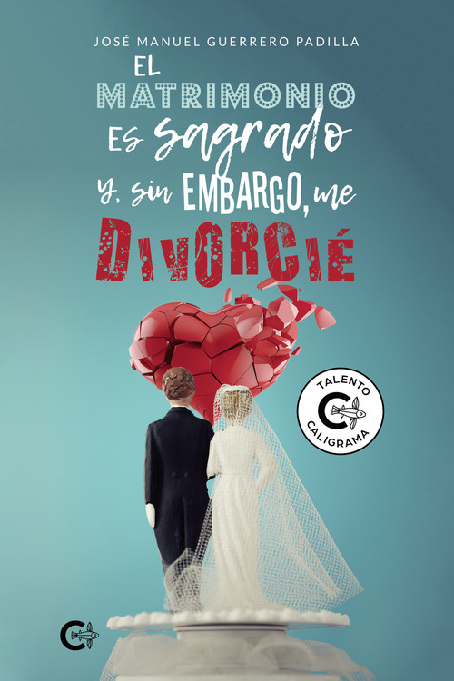 MATRIMONIO ES SAGRADO Y, SIN EMBARGO, ME DIVORCIE, EL