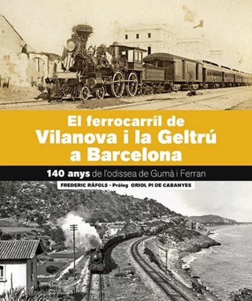 FERROCARRIL DE VILANOVA I LA GELTRU-BARCELONA, LA