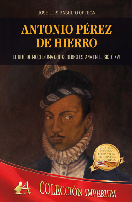 ANTONIO PEREZ DE HIERRO, EL HIJO DE MOCTEZUMA