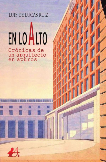 EN LO ALTO CRONICAS DE UN ARQUITECTO EN APUROS