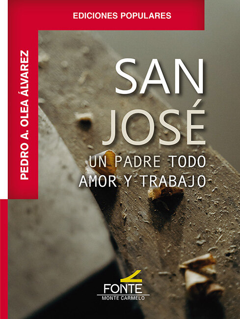 SAN JOSE, UN PADRE TODO AMOR Y TRABAJO