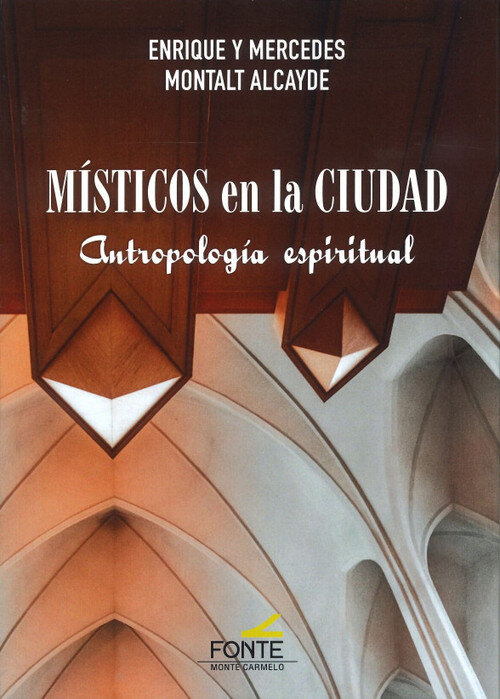 MISTICOS EN LA CIUDAD. ANTROPOLOGIA ESPIRITUAL