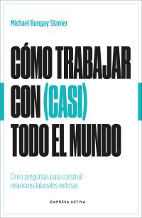 COMO TRABAJAR CON (CASI) TODO EL MUNDO