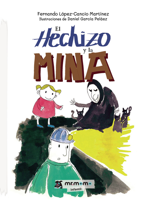 HECHIZO Y LA MINA, EL