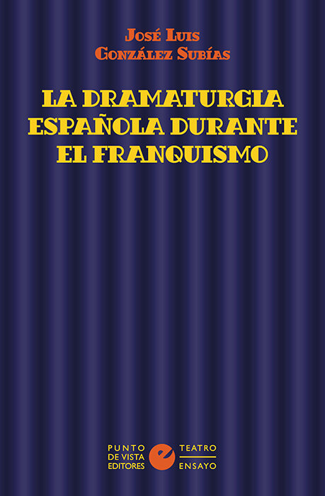 DRAMATURGIA ESPA�OLA DURANTE EL FRANQUISMO, LA
