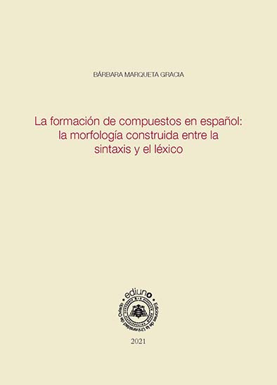 FORMACION DE COMPUESTOS EN ESPAOL, LA: LA MORFOLOGIA CONST