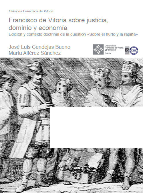 FRANCISCO DE VITORIA SOBRE JUSTICIA, DOMINIO Y ECONOMIA