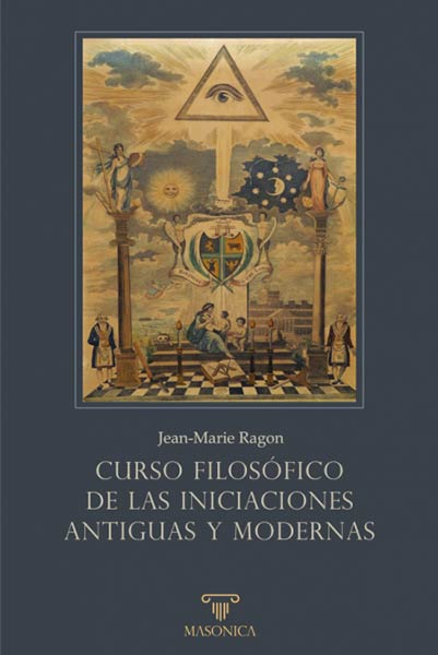 CURSO FILOSOFICO DE LAS INICIACIONES ANTIGUAS Y MODERNAS