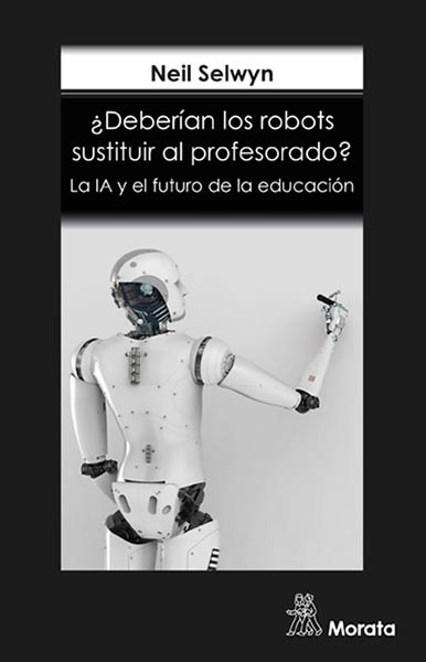DEBERIAN LOS ROBOTS SUSTITUIR AL PROFESORADO? LA IA Y EL F