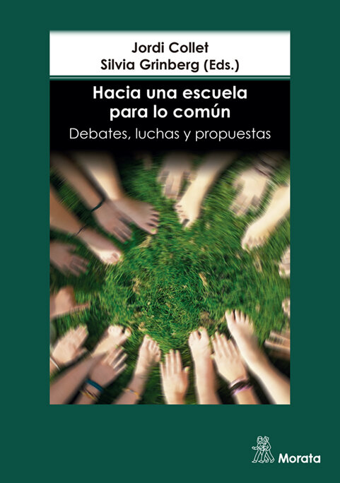 HACIA UNA ESCUELA PARA LO COMUN. DEBATES, LUCHAS Y PROPUEST