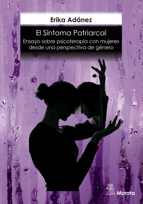 SINTOMA PATRIARCAL, EL. ENSAYO SOBRE PSICOTERAPIA CON MUJER