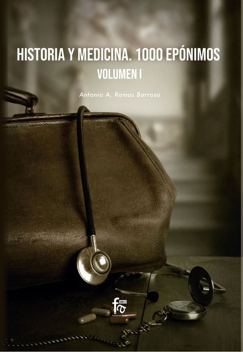 HISTORIA Y MEDICINA. 1000 EPONIMOS (VOLUMEN 1)