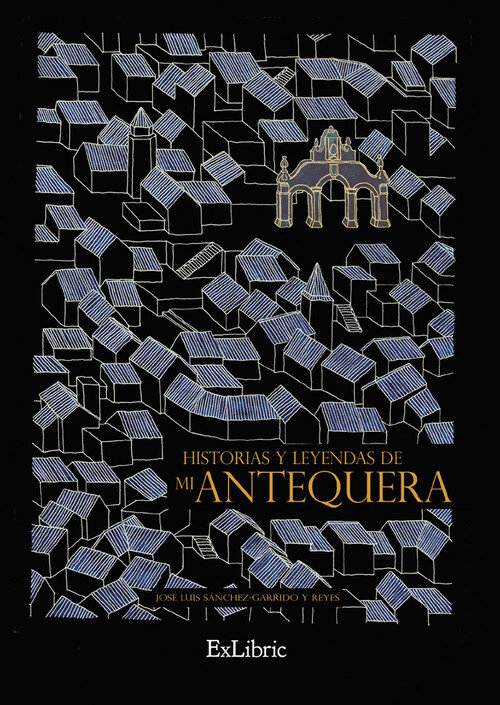 HISTORIAS Y LEYENDAS DE MI ANTEQUERA
