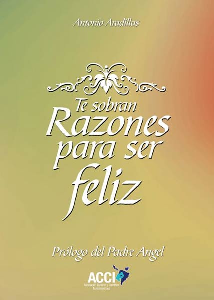 TE SOBRAN RAZONES PARA SER FELIZ