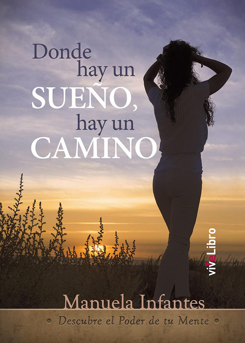 DONDE HAY UN SUE�O, HAY UN CAMINO